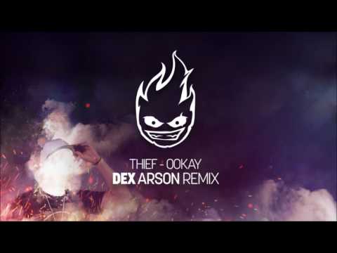 Ookay - Thief (Dex Arson Remix)