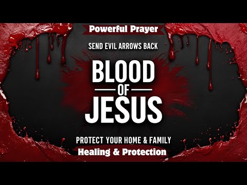 Powerful Prayer for Healing, Sickness & Disease | Declare the Blood of Jesus
