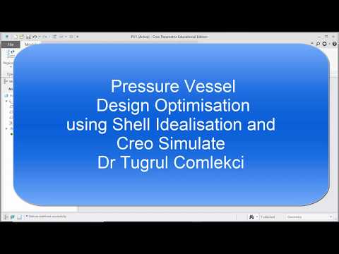 Pressure Vessel Design Optimisation using Shell Idealisation and Creo Simulate