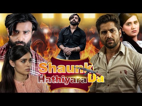 Mitran Nu Shaunk Hathyaran Da | Full Movie 2025 | Latest Punjabi Movie 2025