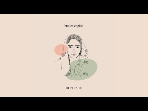 rupi kaur  - broken english (official lyric video)