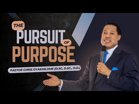 Understanding The PURSUIT Of PURPOSE - Part 2 | Pastor Chris Oyakhilome
