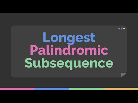 Longest Palindromic Subsequence (LPS) | Time Complexities | Pseudocodes | Variations