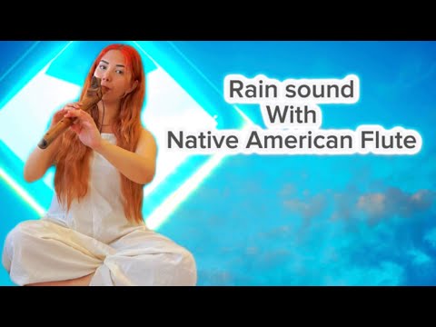 Rain sounds with Native American Flute for Relaxation and Stress Relief - Soundbath - Music Therapy