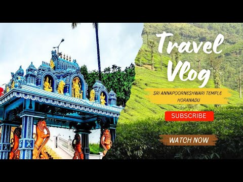 Hornadu Sri Annapoorneshwari Temple | Divine Beauty in Nature 🌿 | Peaceful Travel Vlog 