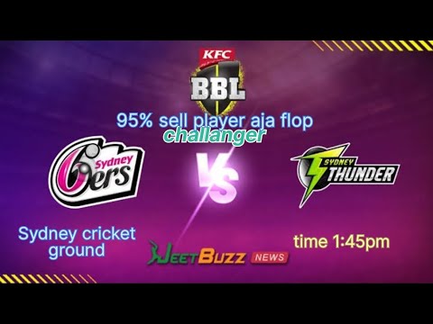 SYDNEY SIX VS SYDNEY THU  || DREAM 11 PREDICTION  || FANTASY CRICKET PREDICTION