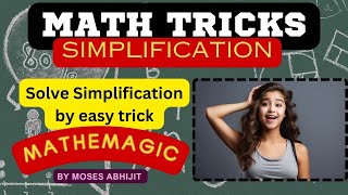 Simplification of Numerical Expressions ll Mathemagic Tricks of Simplification ll Moses Abhijit Sir