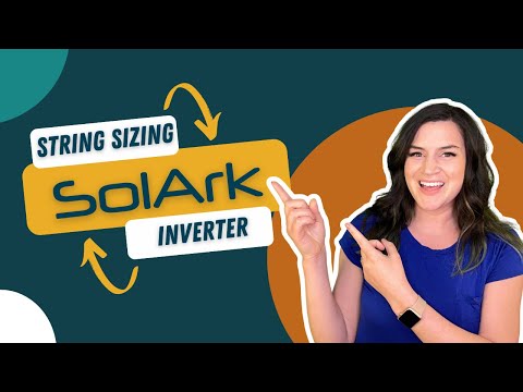 String Sizing my SolArk Inverter