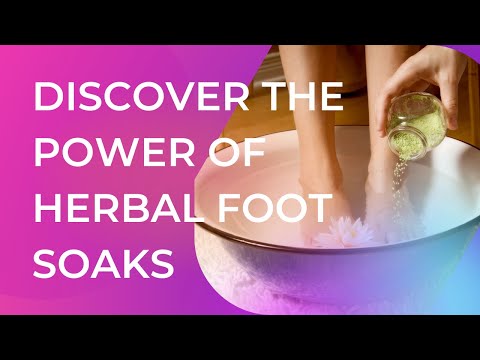 Discover the Power of Herbal Foot Soaks