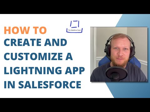 How to Customize and Create a Lightning App in Salesforce