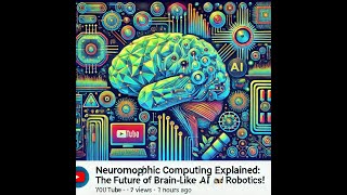Neuromorphic Computing Explained: The Future of Brain-Like AI and Robotics!