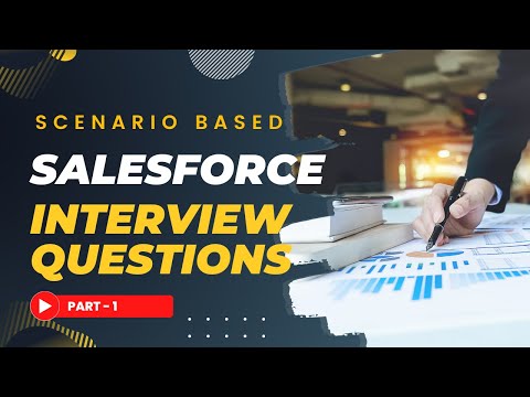 Scenario Based Salesforce Interview Questions and Answers | Part 1