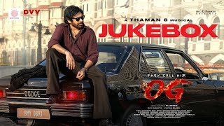 They Call Him OG - Jukebox (Audio) | Pawan Kalyan | Emraan Hashmi | Sujeeth | Thaman S | Dvv Danayya