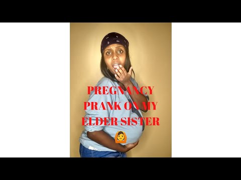 PREGNANCY PRANK ON MY ELDER SISTER....CLICK TO SEE HER REACTION!!