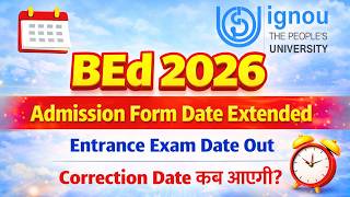 IGNOU BEd Admission Form Date Extended | IGNOU BEd Exam Date Out 2026 | IGNOU 2026 | IGNOU BEd 2026