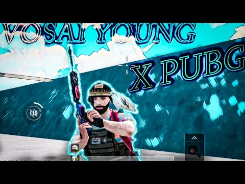 VOSAI YOUNG & WILD & FREE X PUBG MOBILE MONTAGE SMOOTH+EXTREME