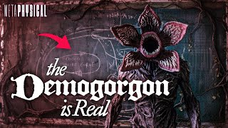The Demogorgon Is Real.