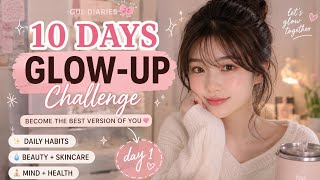 10 Days Ultimate Glow-Up Challenge 🌸✨ | Day 1 | Become Your Best Self