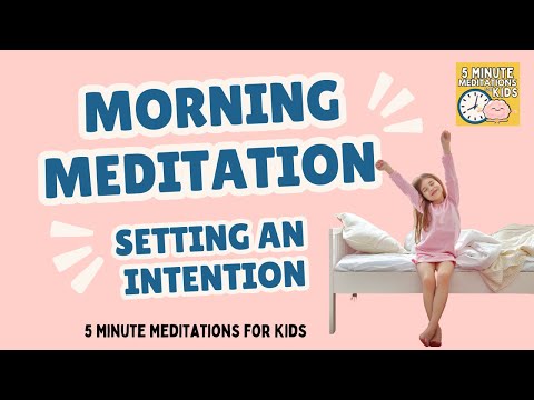 5 Minute Morning Meditation- Setting An Intention For The Day