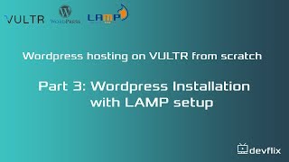 Part 3: Wordpress Installation with LAMP setup | Vultr | Wordpress