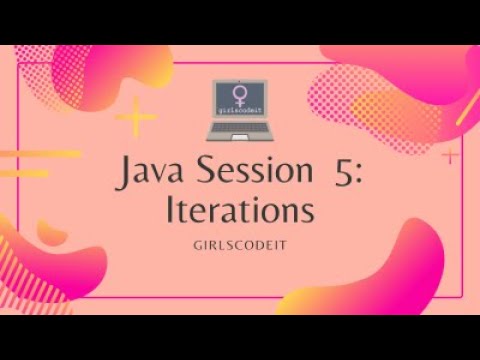 Java Session 5: Iterations