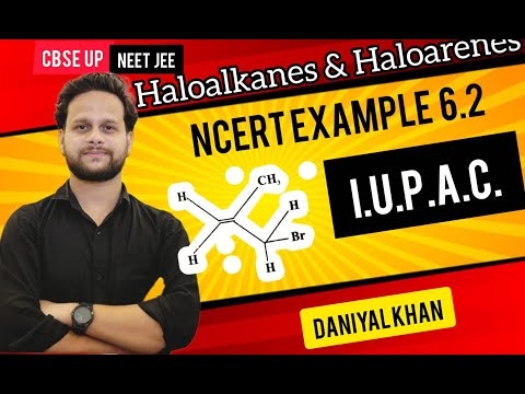 NCERT Ex 6.2 Haloalkanes & Haloarenes 12th IUPAC CBSE UP NEET JEE Daniyal Khan #ncert  #pw #iupac