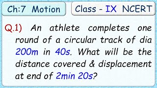 Pg-85  Q.1)  An athlete completes one round of circular track of diameter 200m in 40s. What will be
