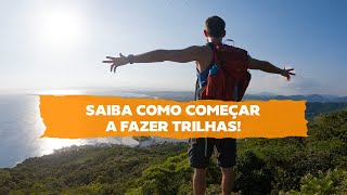 Como Iniciar nas Trilhas | Pé Na Trilha