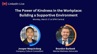 The Power of Kindness in the Workplace: Building a Supportive Environment
