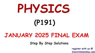 PHYSICS (P191) JANUARY 2025 EXAM SOLUTIONS