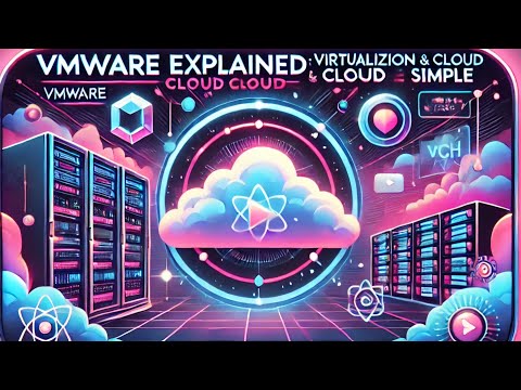 VMware Explained: Virtualization and Cloud Solutions Simplified