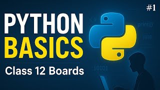 Python Basics Class-12 | Boards | Part-1 | Detailed Notes and explanation 
