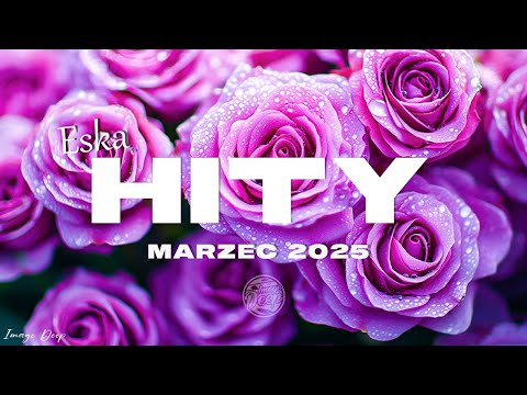 Eska Hits March 2025 ✬ New releases 2025 ✬ New music 2025 ✬ Latest hits of Radio Eska 2025 #6