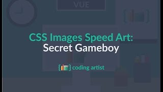 Speed Art | Pure CSS & Vue | Secret Gameboy