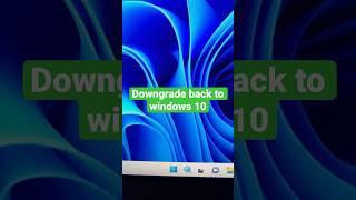 Downgrade from Windows 11 to Windows 10