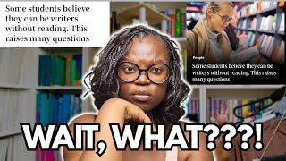Some students believe they can be writers without reading books