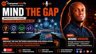 Innovation vs Regulation: Building Trust in Africa's Tech Ecosystem | Mind The Gap