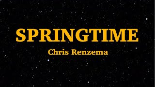 Chris Renzema - "Springtime" (Lyrics) | We Are Lyrics