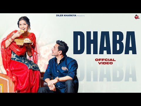 Dhaba ढाबा (Official Music Video) Diler Kharkiya | Gori kajal  New Haryanvi Song 2025