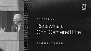 Renewing a God-Centered Life