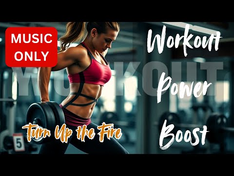 Turn Up the Fire Workout Power Boost | #WorkoutMusic  #GymPlaylist #FitnessMotivation #EDMWorkout