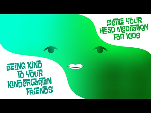 Being Kind to Friends, Kindergarten: Meditoots - Meditation for Kids