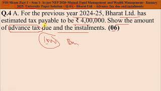 #18–Mcom Part 1 – Sem 1- As per NEP 2020–Mutual Funds– January 2025- UPS – Q.4a-Advance  Tax