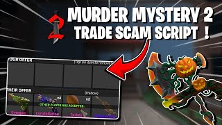 [NEW] Mm2 Trade Scam Script 💸 | Freeze Trade - Force Add item - even more ! ....  (2026)