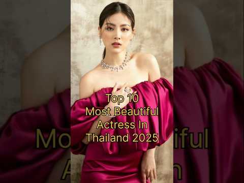 Top 10 Most Beautiful Actress In Thailand 2025 || #top #shorts #thailand
