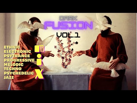 [ DARK FUSION ] - [ Vol. 1 ]  Electronic | Ethnic | Techno | Dark EDM Music Mix