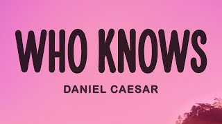 Daniel Caesar - Who Knows