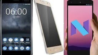 NOKIA 6-GALAXY J2 ACE-ANDROID 7.0 #TECHNEWS1
