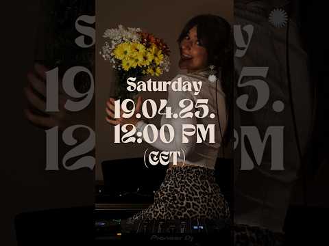 Saturday, 19/04 12pm (CET) - Don't forget to turn on a reminder for some blooming house! 🌼 #housedj