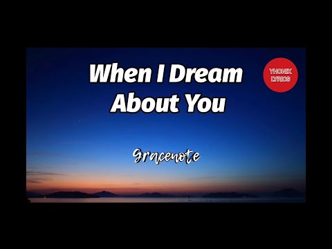 When i dream about you Lyrics - Gracenote